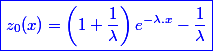 \blue \boxed {z_0(x) = \left(1 + \frac{1}{\lambda}\right)e^{-\lambda.x} - \frac{1}{\lambda}}